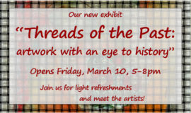 Threads of the Past, art about history, at Uncommon Art, Hudson OH